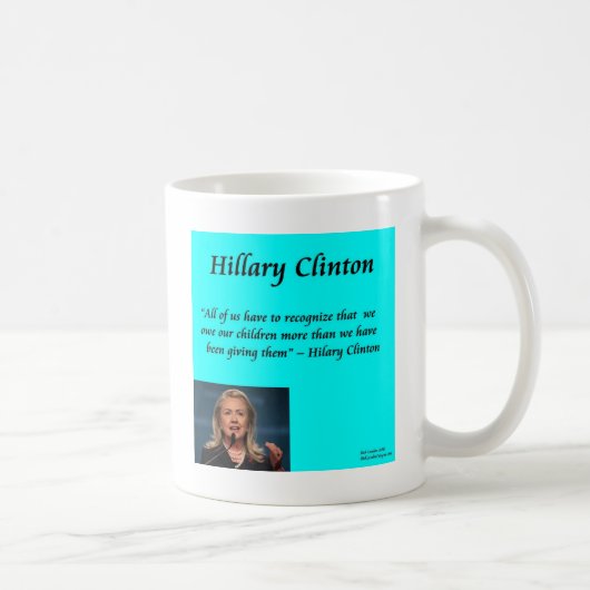 Zitat von Hillary Children "for the Children" Kaffeetasse (Rechts)