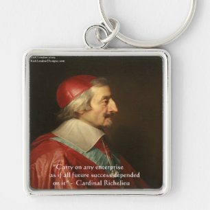 Zitat von Kardinal Richelieu über Erfolg und Weish Schlüsselanhänger