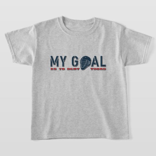 Zitat von Lacrosse Goalie "My Goal" T-Shirt (Ablage )