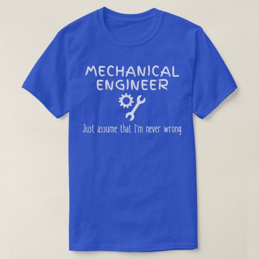 Zitat von Maschinenbauingenieuren: Niemals falsch  T-Shirt (Design vorne)
