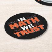 Zitat von Mathematikern - Vertrauen in Mathematik Runder Pappuntersetzer (Angewinkelt)