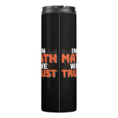 Zitat von Mathematikern - Vertrauen in Mathematik Thermosbecher (Rückseite)