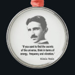 Zitat von Nikola Tesla Silbernes Ornament<br><div class="desc">Berühmtes Nikola Tesla Zitat.</div>
