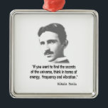 Zitat von Nikola Tesla Silbernes Ornament<br><div class="desc">Berühmtes Nikola Tesla Zitat.</div>
