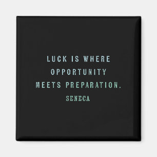 Zitat von Seneca, Erfolgsmotivation Luck Vs. o Magnet