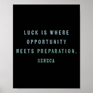 Zitat von Seneca, Erfolgsmotivation Luck Vs. o Poster