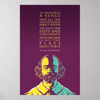 Zitat von Shakespeare: Die ganze Welt ist eine Büh Poster