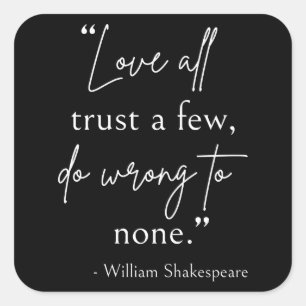 Zitat von Shakespeare - Liebe, Vertrauen und Falsc Quadratischer Aufkleber