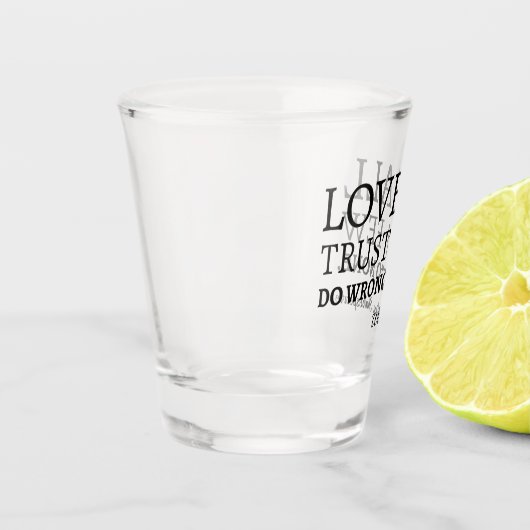 Zitat von Shakespeare - Liebe, Vertrauen und Falsc Schnapsglas (Links)