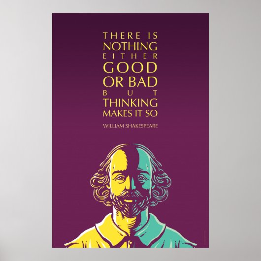 Zitat von Shakespeare: Nichts ist gut oder schlech Poster (Vorne)