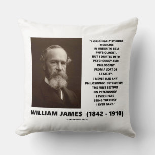 Zitat von William James über Medizinpsychologie Ph Kissen