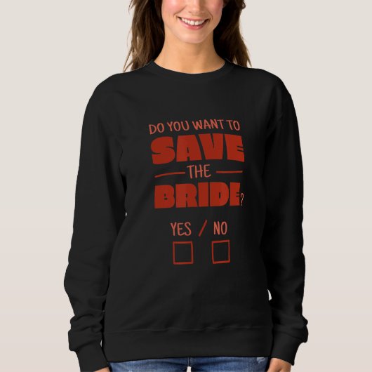 Zitat Will du, um die Braut Ja oder Nein Bach Rett Sweatshirt (Vorderseite)