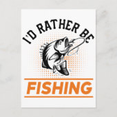 Zitat zum Angeln, ich würde eher Männer Fischen Fr Postkarte (Vorderseite)