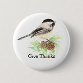 Zitat zum Black Capped Chickadee Bird "Give Danke" Button (Vorderseite)