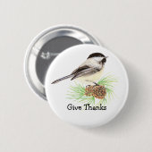 Zitat zum Black Capped Chickadee Bird "Give Danke" Button (Vorne & Hinten)