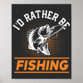 Zitat zum Fischfang Ich würde eher Männer Fischen  Poster (Vorne)