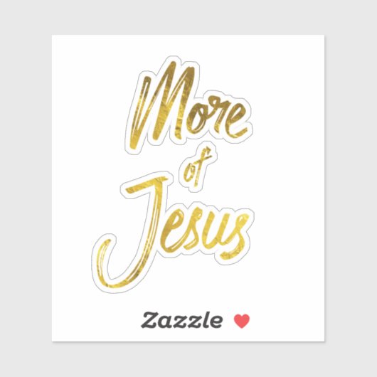 Zitat zum Glauben: Mehr Gold über Jesus Aufkleber (Blatt)