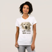 Zitat zum Goldenen Retriever T-Shirt (Vorne ganz)