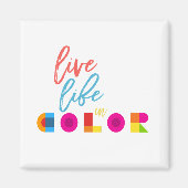 Zitat zum Leben in Farbe Magnet (Vorne)