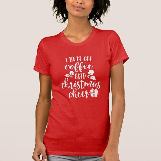 Zitat zum Thema "Funny Coffee and Christmas Cheer  T-Shirt (Vorderseite)