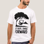 Zitat zur entspannenden Hängematte T-Shirt (Vorderseite)
