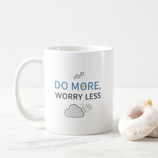 Zitat zur Förderung des geistigen Wohlbefindens Kaffeetasse (Mit Donut)