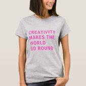 Zitat zur Kreativität Rosa Typografie Grau T-Shirt (Vorderseite)