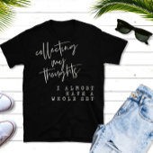 Zitat zur lustigen Sammlung von Gedanken T-Shirt