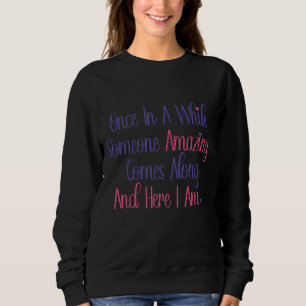 Zitat zur motivierend Liebe Sweatshirt
