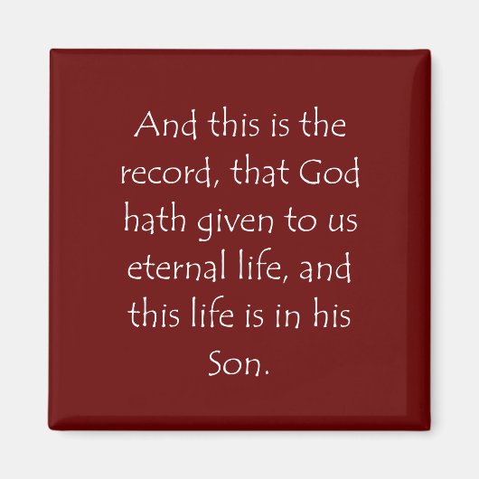 Zitat zur Schrift 1 John 5 11 Magnet (Vorne)