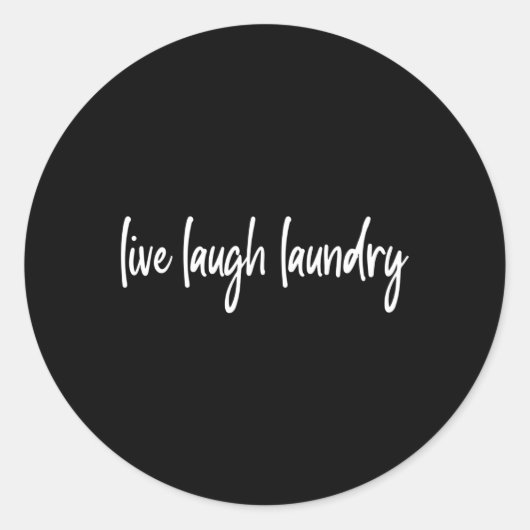 Zitat zur Wäscherei im Live-Lachen Runder Aufkleber (Vorderseite)