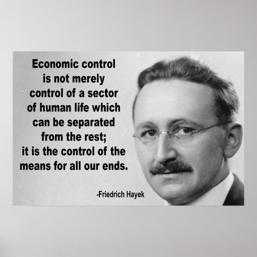 Zitat zur wirtschaftlichen Kontrolle von Hayek Poster (Vorne)