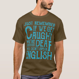 Zitate der besten Freunde, wenn wir erwischt werde T-Shirt
