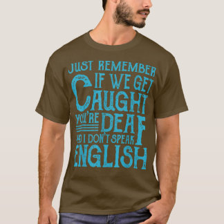 Zitate der besten Freunde, wenn wir erwischt werde T-Shirt