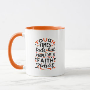 Zitate für harte Zeiten, aber der Glaube bleibt Tasse