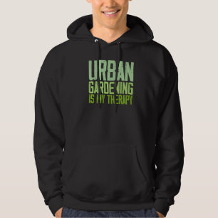 Zitate für städtische Gartenarbeit Hoodie