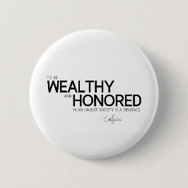 ZITATE: Konfuzius: Wohlhabend und geehrt Button