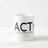 ZITATE: Lao Tzu: Tat ohne Erwartung Kaffeetasse (Mittel)