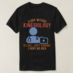Zitate von Kinesiologen/Kinesiologie T-Shirt