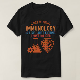 Zitate zur Immunologie, Immunologie-Wissenschaftle T-Shirt