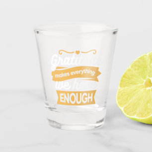 Zitate zur InspirationsDankbarkeit Schnapsglas