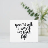 Zitate zur Liebe: Du bist alles, was ich in diesem Postkarte (Stehend Vorderseite)