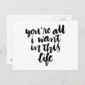 Zitate zur Liebe: Du bist alles, was ich in diesem Postkarte (Vorne/Hinten)