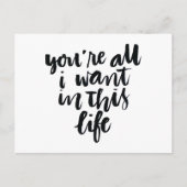 Zitate zur Liebe: Du bist alles, was ich in diesem Postkarte (Vorderseite)