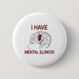 Zitatliebhaber Ich habe Mental Illinois Button