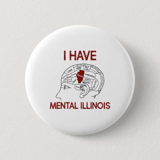 Zitatliebhaber Ich habe Mental Illinois Button (Vorderseite)