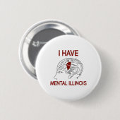 Zitatliebhaber Ich habe Mental Illinois Button (Vorne & Hinten)