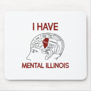 Zitatliebhaber Ich habe Mental Illinois Mousepad