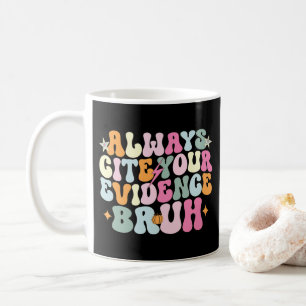 Zitiere immer deine Beweise, Bruh, Englischlehrer  Kaffeetasse