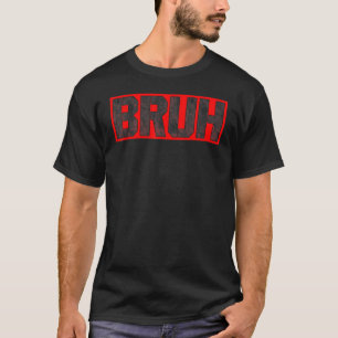 zitiert Brother Greeting Teens Boys Men for Bruh M T-Shirt